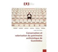Conservation et valorisation du patrimoine archivistique de Gueckédou - Joseph FODÉ - Universitaires Europeennes - broché - Livre
