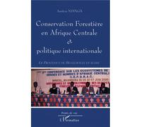 Conservation forestière en Afrique centrale et politique internationales Le processus de Brazzaville en échec - Assitou Ndinga - L'harmattan - broché - Etude