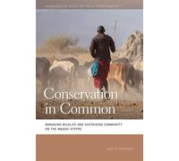 Conservation in Common Managing Wildlife and Sustaining Community on the Maasai Steppe - Justin Raycraft - University of Georgia Press - ebook (ePub) - Livre