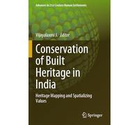 Conservation of Built Heritage in India: Heritage Mapping and Spatializing Values