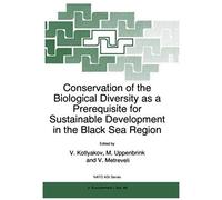 Conservation Of The Biological Diversity As A Prerequisite For Sustainable Development In The Black Sea Region