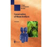 Conservation Of Wood Artifacts: A Handbook (Natural Science In Archaeology)