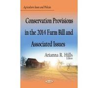 Conservation Provisions in the 2014 Farm Bill & Associated Issues - [Version Originale] Arianna R Hills (Auteur)