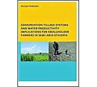 Conservation Tillage Systems And Water Productivity Implications For Smallholder Farmers In Semi-Arid Ethiopia