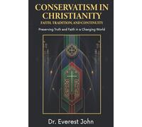 Conservatism in Christianity: Faith, Tradition, and Continuity