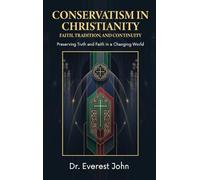 Conservatism in Christianity: Faith, Tradition, and Continuity
