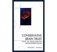 Conservative Brain Trust by Wiarda & Howard J. & University of Georgia late Howard J. Wiarda (Auteur)