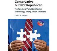 Conservative but Not Republican: The Paradox of Party Identification and Ideology among African Americans - [Version Originale] Inconnu (Auteur)