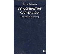 Conservative Capitalism David Reisman (Auteur)