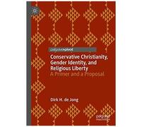 Conservative Christianity, Gender Identity, And Religious Liberty