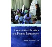 Conservative Christians and Political Participation, Political Participation in America Glenn H. Utter, James True (Auteur)