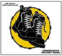 Conservative Military Image - One Year of Dumb Skinhead Shit [Import]