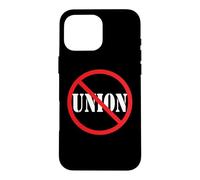 Conservative No Anti Union Non Union Coque pour iPhone 16 Pro Max