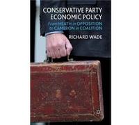 Conservative Party Economic Policy by R. Wade R. Wade (Auteur)