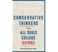 Conservative Thinkers from All Souls College Oxford by Richard DavenportHines Richard DavenportHines (Auteur)