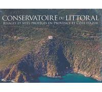Conservatoire du littoral - rivages et sites protégés en Provence et Côte d'Azur Rivages et sites protégés en Provence et Côte d'Azur - Daniel Groussard - Equinoxe - relié - Beau livre