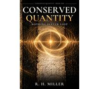 Conserved Quantity Nothing Is Ever Lost - Ronald Miller - Physics First Series LLC - ebook (ePub) - Livre