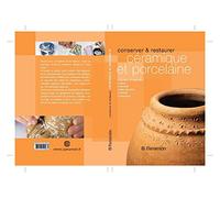 Conserver et restaurer céramique et porcelaine