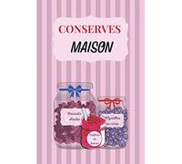 CONSERVES MAISON: Fiches à remplir ainsi que des recettes testées et approuvées