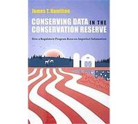 Conserving Data in the Conservation Reserve James T. Hamilton (Auteur)