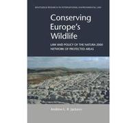 Conserving Europe's Wildlife: Law and Policy of the Natura 2000 Network of Protected Areas (Routledge Research in International Environmental Law) - [Version Originale] Inconnu (Auteur)
