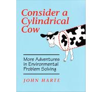 Consider a Cylindrical Cow: More Adventures in Environmental Problem Solving
