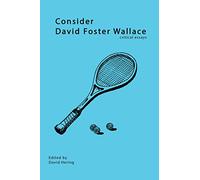 Consider David Foster Wallace