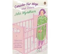 Consider Her Ways: And Others (Paperback) John Wyndham, (Auteur)