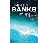 Consider Phlebas: A Culture Novel
