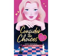 Consider the Choices Das erste Romance-Gamebook in deutscher Übersetzung | Die Wiederentdeckung des ersten Choose Your Own Adventure-Buchs der Welt - Doris Webster - Insel Verlag - ebook (ePub) - Livr