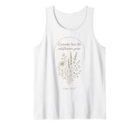 Consider The Flowers Luke 12:27 Écriture Nature Faith Verse Débardeur