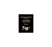 Consider The Lilies How They Grow Lead Sheets Easy To Play Hymns Paperback Book By Mary Taylor