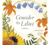 Consider the Lilies - Jennifer Grant - Eerdmans Books for Young Readers - ebook (ePub) - Livre