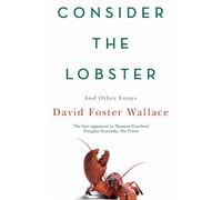 Consider the lobster David Foster Wallace (Auteur)