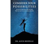 Consider Your Possibilities: Only you can limit what you do and the journeys that you take