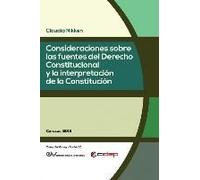 Consideraciones Sobre Las Fuentes Del Derecho Constitucional Y La Interpretación De La Constitución