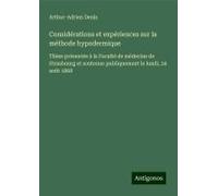 Considérations Et Expériences Sur La Méthode Hypodermique