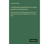 Considérations Générales Sur La Nature Des Fièvres Intermittentes