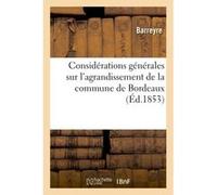 Considérations générales sur l'agrandissement de la commune de Bordeaux Barreyre (Auteur)