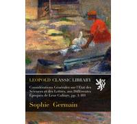 Considérations Générales sur l'État des Sciences et des Lettres, aux Différentes Époques de Leur Culture, pp. 1-101