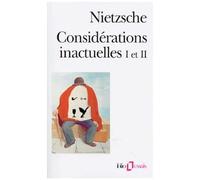 Considerations Inactuelles - Tomes 1 Et 2, Davis Strauss, L'apôtre Et L'écrivain, De L'utilité Et De L'inconvénient De L'histoire Pour La Vie