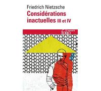 Considerations Inactuelles - Tomes 3 Et 4, Schopenhauer Éducateur, Richard Wagner À Bayreuth