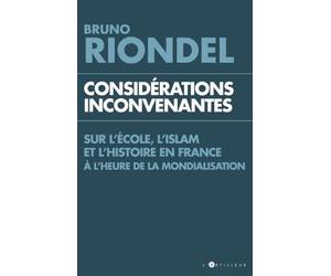 Considérations inconvenantes sur l'Ecole, l'Islam et l'Histoire à l'heure de la mondialisation