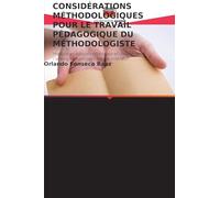 Considérations Méthodologiques Pour Le Travail Pédagogique Du Méthodologiste