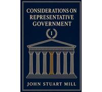 CONSIDERATIONS ON REPRESENTATIVE GOVERNMENT