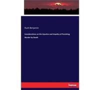 Considerations on the Injustice and Impolicy of Punishing Murder by Death - Rush Benjamin - BoD Third Party Titles - Livre en Anglais Rush BenjaminRush Benjamin (Auteur)