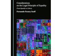 Considerations on the Legal Principle of Equality: From Equality to Liberty