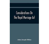 Considerations On The Royal Marriage Act