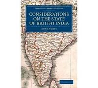 Considerations on the State of British India - Adam White - Cambridge University Press - Livre en Anglais - Paperback Adam WhiteAdam White (Auteur)