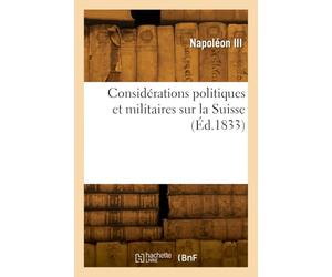 Considérations politiques et militaires sur la Suisse